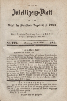 Intelligenz-Blatt für den Bezirk der Königlichen Regierung zu Danzig. 1844, No. 106 (7 Mai)