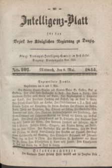 Intelligenz-Blatt für den Bezirk der Königlichen Regierung zu Danzig. 1844, No. 107 (8 Mai) + dod.
