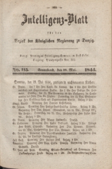 Intelligenz-Blatt für den Bezirk der Königlichen Regierung zu Danzig. 1844, No. 115 (18 Mai) + dod.