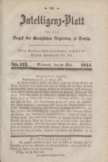 Intelligenz-Blatt für den Bezirk der Königlichen Regierung zu Danzig. 1844, No. 123 (29 Mai) + dod.