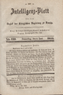 Intelligenz-Blatt für den Bezirk der Königlichen Regierung zu Danzig. 1844, No. 130 (6 Juni) + dod.