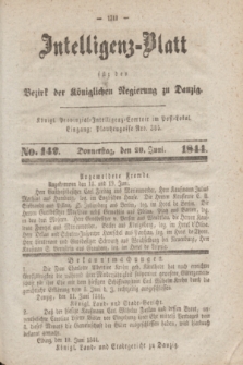 Intelligenz-Blatt für den Bezirk der Königlichen Regierung zu Danzig. 1844, No. 142 (20 Juni) + dod.