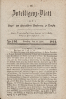 Intelligenz-Blatt für den Bezirk der Königlichen Regierung zu Danzig. 1844, No. 146 (25 Juni) + dod.