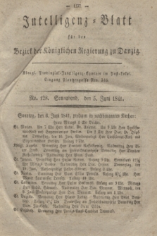 Intelligenz-Blatt für den Bezirk der Königlichen Regierung zu Danzig. 1841, No. 128 (5 Juni) + dod.