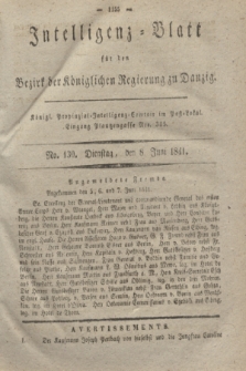Intelligenz-Blatt für den Bezirk der Königlichen Regierung zu Danzig. 1841, No. 130 (8 Juni) + dod.