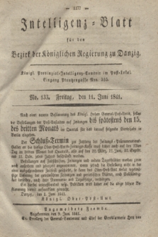 Intelligenz-Blatt für den Bezirk der Königlichen Regierung zu Danzig. 1841, No. 133 (11 Juni)