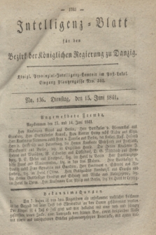 Intelligenz-Blatt für den Bezirk der Königlichen Regierung zu Danzig. 1841, No. 136 (15 Juni)