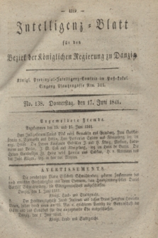 Intelligenz-Blatt für den Bezirk der Königlichen Regierung zu Danzig. 1841, No. 138 (17 Juni) + dod.