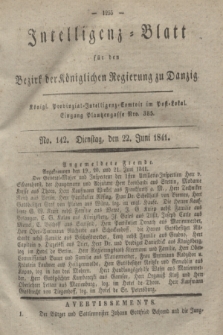 Intelligenz-Blatt für den Bezirk der Königlichen Regierung zu Danzig. 1841, No. 142 (22 Juni)