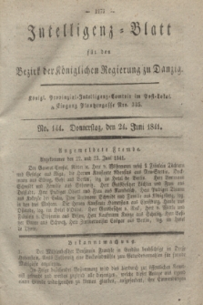 Intelligenz-Blatt für den Bezirk der Königlichen Regierung zu Danzig. 1841, No. 144 (24 Juni) + dod.