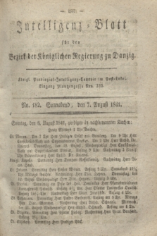 Intelligenz-Blatt für den Bezirk der Königlichen Regierung zu Danzig. 1841, No. 182 (7 August) + dod.