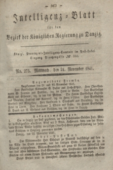 Intelligenz-Blatt für den Bezirk der Königlichen Regierung zu Danzig. 1841, No. 275 (24 November)