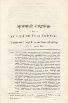 [Kadencja III, sesja VII, pos 21] Sprawozdanie Stenograficzne z Rozpraw Galicyjskiego Sejmu Krajowego. 21. Posiedzenie 7. Sesyi III. Peryodu Sejmu Galicyjskiego