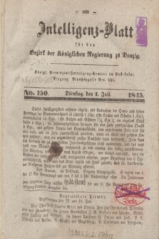 Intelligenz-Blatt für den Bezirk der Königlichen Regierung zu Danzig. 1845, No. 150 (1 Juli) + dod.