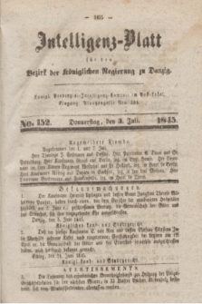 Intelligenz-Blatt für den Bezirk der Königlichen Regierung zu Danzig. 1845, No. 152 (3 Juli)