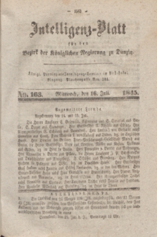 Intelligenz-Blatt für den Bezirk der Königlichen Regierung zu Danzig. 1845, No. 163 (16 Juli) + dod.