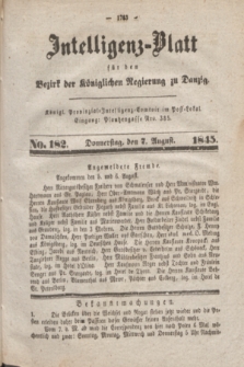 Intelligenz-Blatt für den Bezirk der Königlichen Regierung zu Danzig. 1845, No. 182 (7 August) + dod.