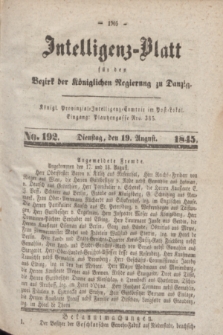 Intelligenz-Blatt für den Bezirk der Königlichen Regierung zu Danzig. 1845, No. 192 (19 August) + dod.