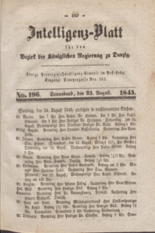 Intelligenz-Blatt für den Bezirk der Königlichen Regierung zu Danzig. 1845, No. 196 (23 August) + dod.