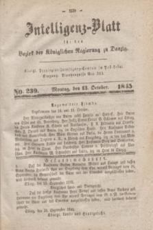 Intelligenz-Blatt für den Bezirk der Königlichen Regierung zu Danzig. 1845, No. 239 (13 October) + dod.