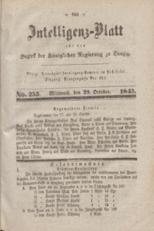 Intelligenz-Blatt für den Bezirk der Königlichen Regierung zu Danzig. 1845, No. 253 (29 October) + dod.