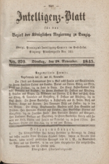 Intelligenz-Blatt für den Bezirk der Königlichen Regierung zu Danzig. 1845, No. 270 (18 November) + dod.