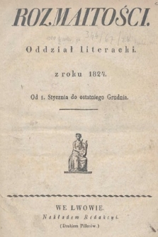 Rozmaitości : oddział literacki Gazety Lwowskiej. 1824, spis rzeczy