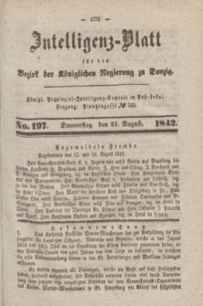 Intelligenz-Blatt für den Bezirk der Königlichen Regierung zu Danzig. 1842, No. 197 (25 August ) + dod.