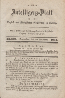 Intelligenz-Blatt für den Bezirk der Königlichen Regierung zu Danzig. 1842, No. 304 (29 Dezember)