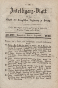 Intelligenz-Blatt für den Bezirk der Königlichen Regierung zu Danzig. 1842, No. 306 (31. Dezember) + dod.