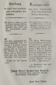 Verordnung der kaiserl. königl. bevollmächtigten westgalizischen Hofkommission : Die unterm 1ten May b. J. auf 6 Wochen bestimmte Frist zur Ergreifung des Rekurses im politischen Weege wird auch auf Kontrabandfälle ausgedehnet. [Dat.:] Krakau am 28ten Junius 1797