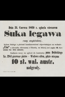 Dnia 21. czerwca 1860 r. zginęła wieczorem Suka legawa rasy angielskiej