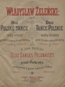 Dva polské tance pro velký orkestr : op. 37 : upraveno pro piano na 4 ruce skladatelem. 1, Polonéza