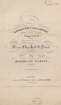 Annastasia gallopade : composed & respectfully dedicated to miss Elizabeth B. Pond (of Brooklyn)