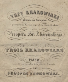 Trois krakowiaks composeés pour le piano au profit des incendiés de la ville ce Cracovie