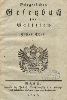 Bürgerliches Gesetzbuch für Galizien. T. 1