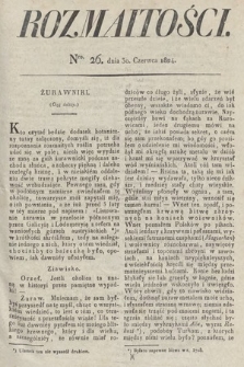 Rozmaitości : oddział literacki Gazety Lwowskiej. 1824, nr 26