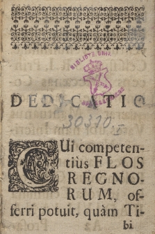 Flos Regnorum Seu Compendiosa Poloniæ Orbisque totius descriptio, Raritates ejus præcipuas, & Suppetias Literarias continens