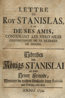 Lettre Du Roy Stanislas à un De Ses Amis, Contenant Les Veritables Circonstances De Sa Retraite De Danzing