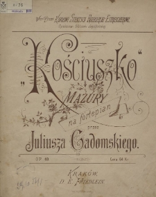 „Kościuszko” : mazury na fortepian : op. 49