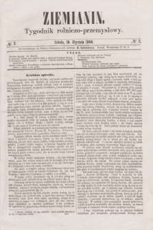 Ziemianin : tygodnik rolniczo-przemysłowy. 1864, № 3 (16 stycznia)