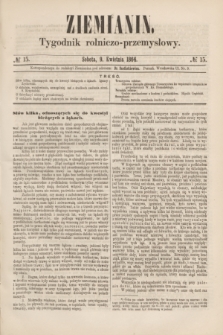 Ziemianin : tygodnik rolniczo-przemysłowy. 1864, № 15 (9 kwietnia)