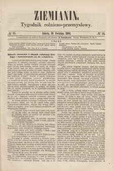 Ziemianin : tygodnik rolniczo-przemysłowy. 1864, № 16 (16 kwietnia)