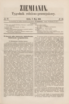 Ziemianin : tygodnik rolniczo-przemysłowy. 1864, № 19 (7 maja)