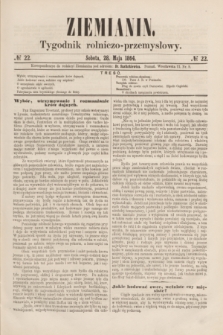 Ziemianin : tygodnik rolniczo-przemysłowy. 1864, № 22 (28 maja)