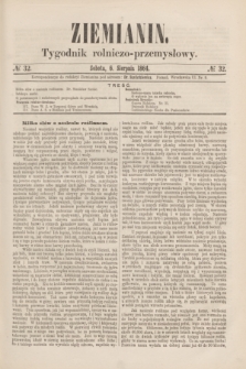 Ziemianin : tygodnik rolniczo-przemysłowy. 1864, № 32 (6 sierpnia)