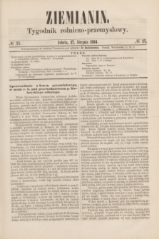 Ziemianin : tygodnik rolniczo-przemysłowy. 1864, № 35 (27 sierpnia)