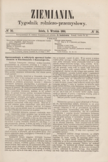 Ziemianin : tygodnik rolniczo-przemysłowy. 1864, № 36 (3 września)