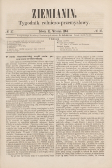 Ziemianin : tygodnik rolniczo-przemysłowy. 1864, № 37 (10 września)