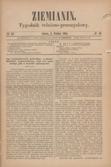 Ziemianin : tygodnik rolniczo-przemysłowy. 1864, № 49 (3 grudnia)